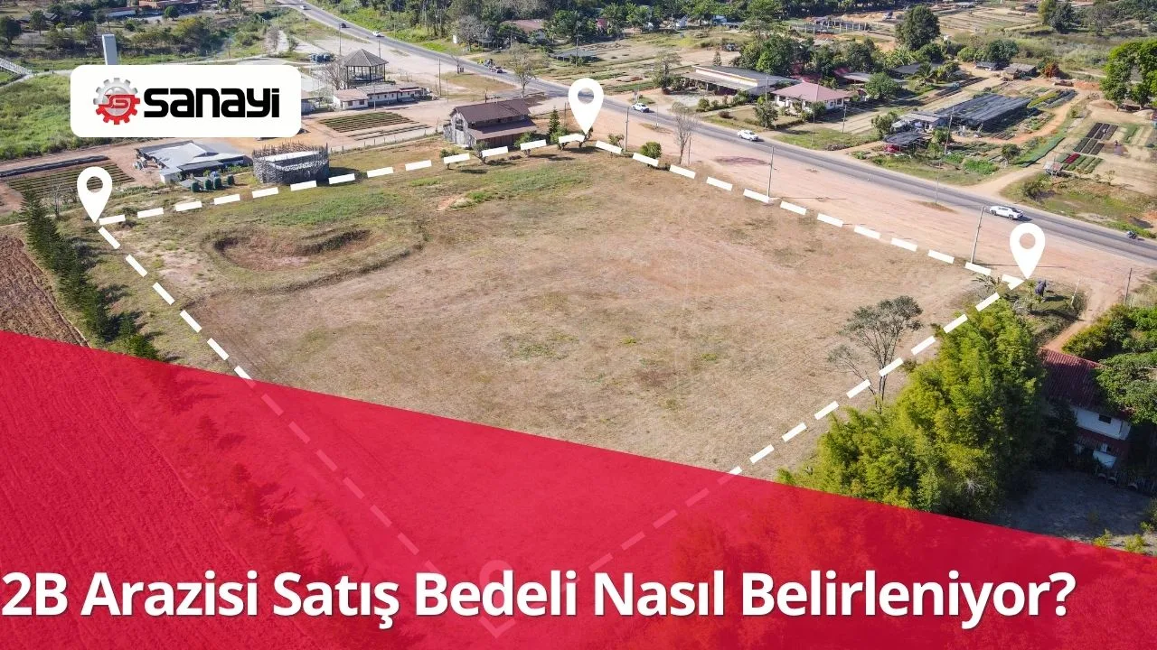 2B Arazisi Satış Bedeli Nasıl Belirleniyor?