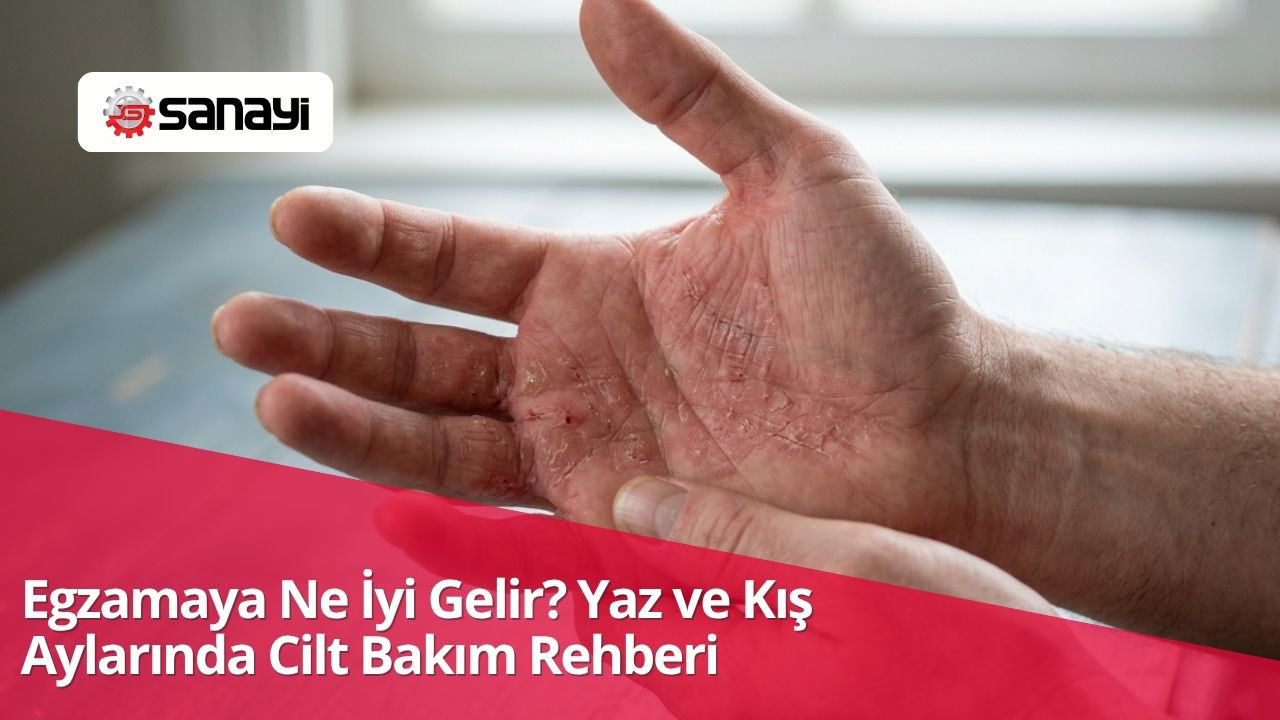 Egzamaya Ne İyi Gelir? Yaz ve Kış Aylarında Cilt Bakım Rehberi