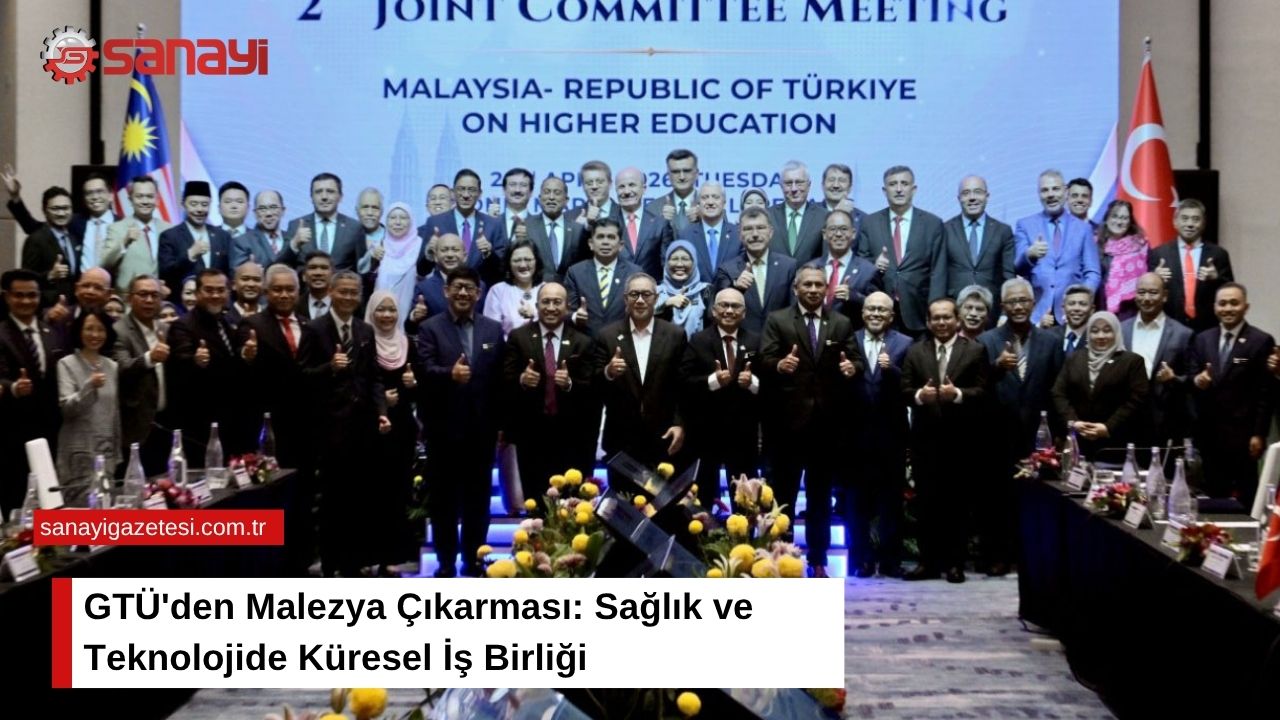 GTÜ'den Malezya Çıkarması: Sağlık ve Teknolojide Küresel İş Birliği