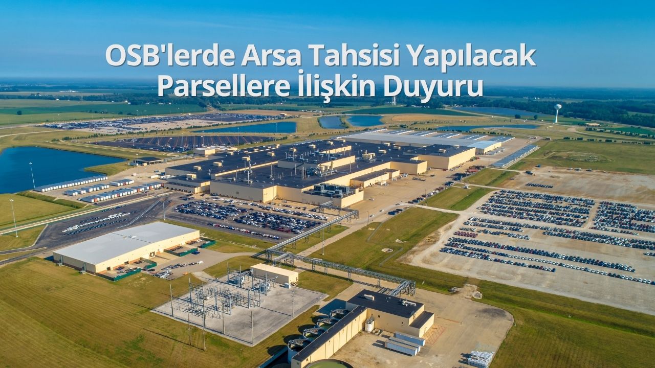 OSB'lerde Arsa Tahsisi Yapılacak Parsellere İlişkin Duyuru