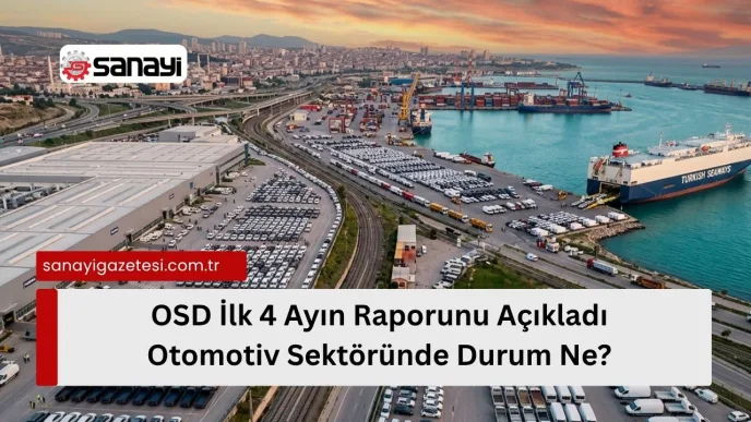 OSD İlk 4 Ayın Raporunu Açıkladı Otomotiv Sektöründe Durum Ne