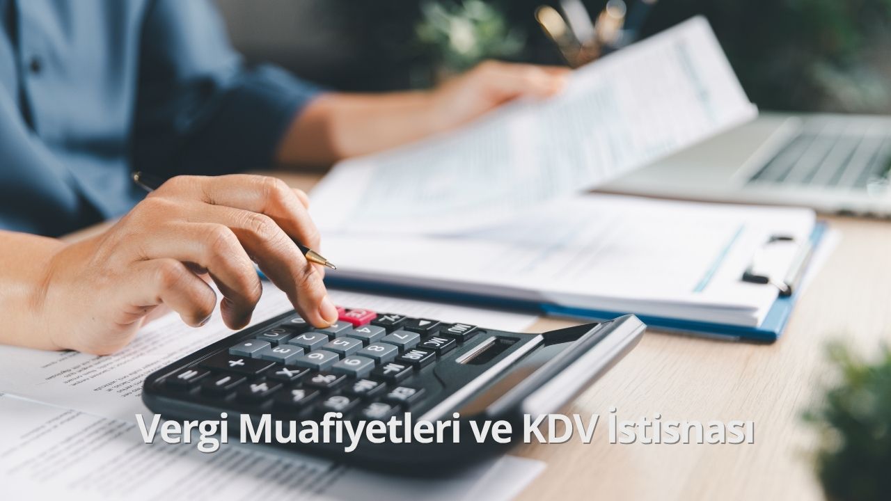 Vergi Muafiyetleri ve KDV İstisnası