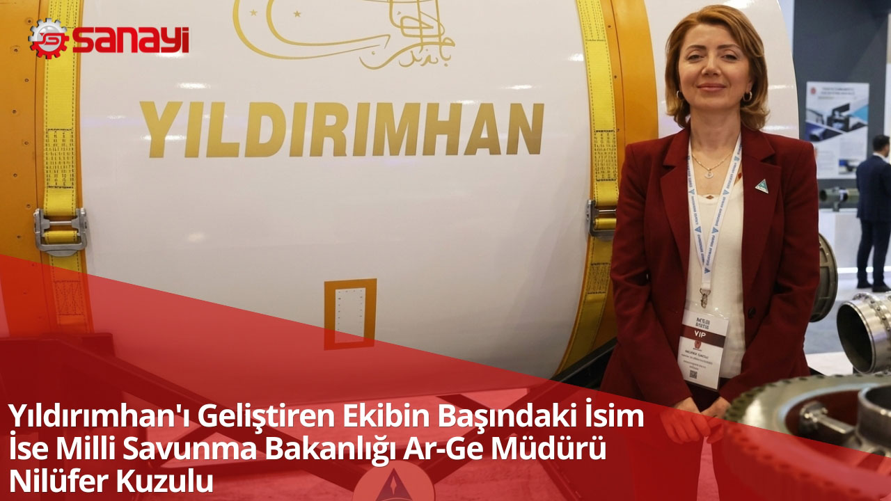 Yıldırımhan'ı Geliştiren Ekibin Başındaki İsim İse Milli Savunma Bakanlığı Ar-Ge Müdürü Nilüfer Kuzulu