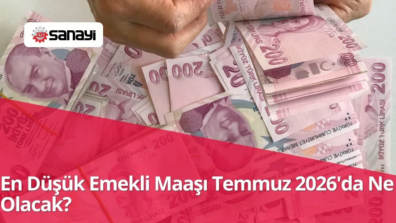En Düşük Emekli Maaşı Temmuz 2026'da Ne Olacak?