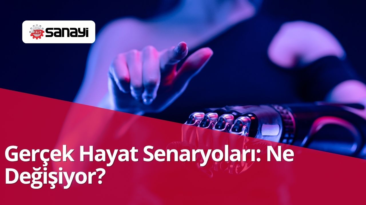 Gerçek Hayat Senaryoları: Ne Değişiyor?